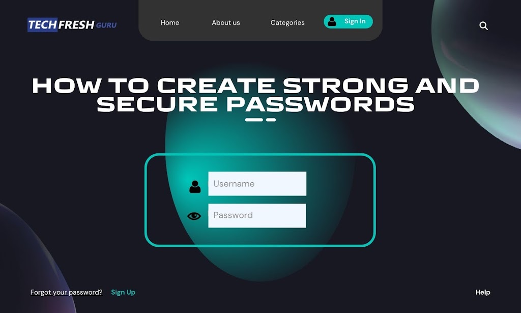 How to Create Strong and Secure Passwords