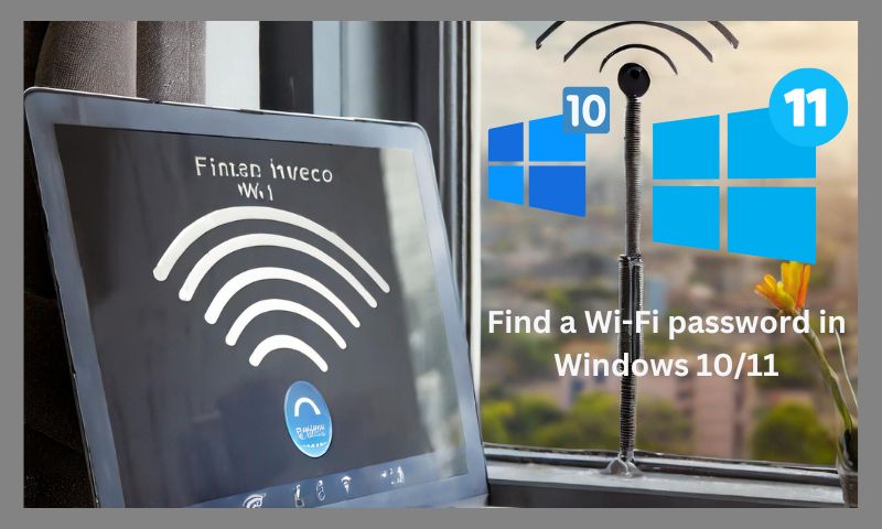 How to find a Wi-Fi passwords in Windows 7/10?