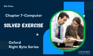 8th Class Chapter 7-Computer Solved Exercise | Oxford Right Byte Series