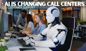 How AI Is Changing Call Centers & Customer Support?
